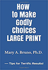 How to Make Godly Choices LARGE PRINT 