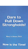 Dare to Pull Down Strongholds
